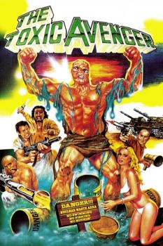 poster The Toxic Avenger&nbsp;&nbsp;(1984)