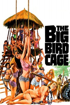 poster The Big Bird Cage&nbsp;&nbsp;(1972)